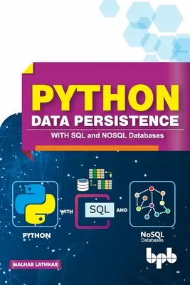 Python Data Persistence : Avec les bases de données SQL et NOSQL - Python Data Persistence: With SQL and NOSQL Databases