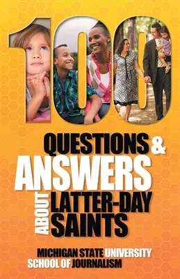 100 questions et réponses sur les saints des derniers jours, le Livre de Mormon, les croyances, les pratiques, l'histoire et la politique - 100 Questions and Answers About Latter-day Saints, the Book of Mormon, beliefs, practices, history and politics