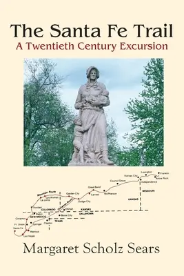 La piste de Santa Fe : Une excursion au vingtième siècle - The Santa Fe Trail: A Twentieth Century Excursion