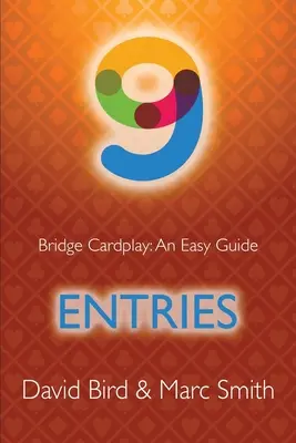 Jeu de cartes au bridge : Un guide facile - 9. Entrées - Bridge Cardplay: An Easy Guide - 9. Entries