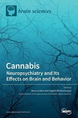 Le cannabis : La neuropsychiatrie et ses effets sur le cerveau et le comportement - Cannabis: Neuropsychiatry and Its Effects on Brain and Behavior