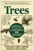 Livre illustré des arbres : Le guide de terrain complet de plus de 250 arbres de l'est de l'Amérique du Nord, édition révisée - Illustrated Book of Trees: The Comprehensive Field Guide to More than 250 Trees of Eastern North America, Revised Edition