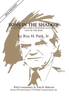 Fils dans l'ombre : survivre à l'entreprise familiale en tant que Sob---fils du patron - Sons in the Shadow: Surviving the Family Business as an Sob---Son of the Boss