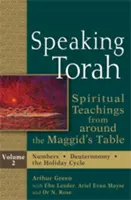 Speaking Torah Vol 2 : Enseignements spirituels autour de la table du Maggid - Speaking Torah Vol 2: Spiritual Teachings from Around the Maggid's Table