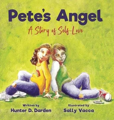 L'ange de Pete : Une histoire d'amour de soi - Pete's Angel: A Story of Self-Love