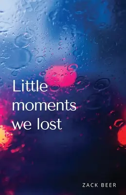 Les petits moments que nous avons perdus - Little Moments We Lost