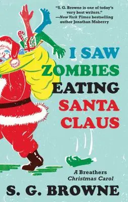 J'ai vu des zombies manger le Père Noël : Un chant de Noël des Breathers - I Saw Zombies Eating Santa Claus: A Breathers Christmas Carol