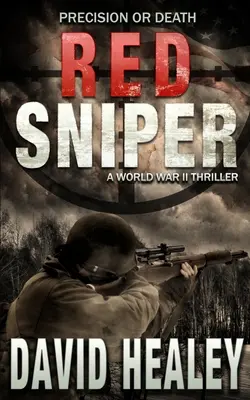 Sniper rouge : Un thriller de la Seconde Guerre mondiale - Red Sniper: A World War II Thriller