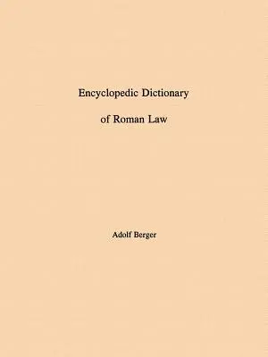 Dictionnaire encyclopédique du droit romain - Encyclopedic Dictionary of Roman Law