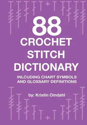 88 Dictionnaire des points de crochet : Incluant les symboles des diagrammes et les définitions du glossaire - 88 Crochet Stitch Dictionary: Including Chart Symbols and Glossary Definitions