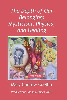 La profondeur de notre appartenance : Mysticisme, physique et guérison - The Depth of Our Belonging: Mysticism, Physics and Healing