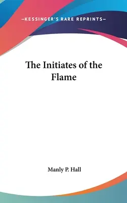 Les initiés de la flamme - The Initiates of the Flame