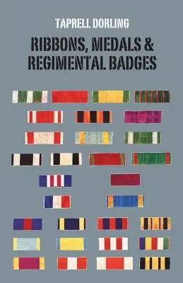 Rubans, médailles et insignes régimentaires - Ribbons Medals and Regimental Badges