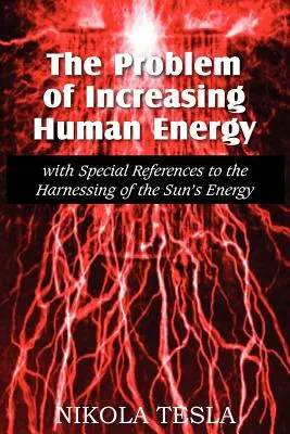 Le problème de l'augmentation de l'énergie humaine - The Problem of Increasing Human Energy