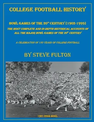 Histoire du football universitaire Jeux de bowling du 20e siècle - College Football History Bowl Games of the 20th Century