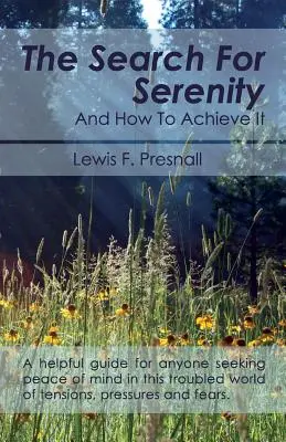 La recherche de la sérénité et les moyens d'y parvenir - The Search for Serenity and How to Achieve It