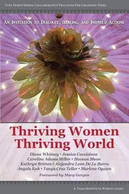 Thriving Women Thriving World : Une invitation au dialogue, à la guérison et aux actions inspirées - Thriving Women Thriving World: An invitation to Dialogue, Healing, and Inspired Actions