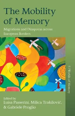 La mobilité de la mémoire : Migrations et diasporas à travers les frontières européennes - The Mobility of Memory: Migrations and Diasporas Across European Borders