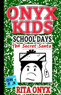 Les jours d'école des enfants d'Onyx : Le Père Noël secret - Onyx Kids School Days: The Secret Santa