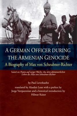 Un officier allemand pendant le génocide arménien : Une biographie de Max von Scheubner Richter - A German Officer During the Armenian Genocide: A Biography of Max von Scheubner Richter