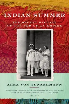 Indian Summer : The Secret History of the End of an Empire (L'été indien : l'histoire secrète de la fin d'un empire) - Indian Summer: The Secret History of the End of an Empire