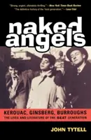 Anges nus : La vie et la littérature de la Beat Generation - Naked Angels: The Lives and Literature of the Beat Generation