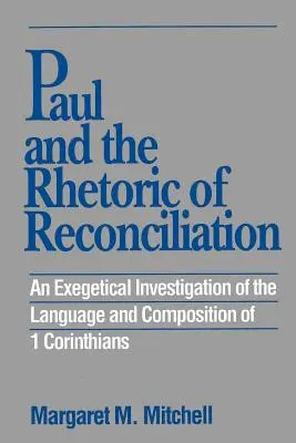 Paul et la rhétorique de la réconciliation : Une enquête exégétique - Paul and the Rhetoric of Reconciliation: An Exegetical Investigation