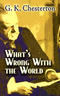 Ce qui ne va pas dans le monde - What's Wrong with the World