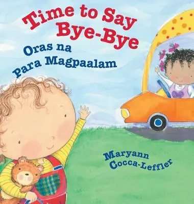 Time to Say Bye-Bye / Oras Na Para Magpaalam : Livres pour enfants Babl en tagalog et en anglais - Time to Say Bye-Bye / Oras Na Para Magpaalam: Babl Children's Books in Tagalog and English