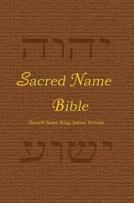 Bible du Nom Sacré : Bible du Nom Sacré, version King James, couverture rigide - Sacred Name Bible: Sacred Name King James Version, hard cover