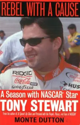 Rebel with a Cause : Une saison avec la star du NASCAR Tony Stewart - Rebel with a Cause: A Season with NASCAR Star Tony Stewart