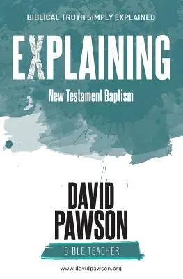 Expliquer le baptême dans le Nouveau Testament - EXPLAINING New Testament Baptism