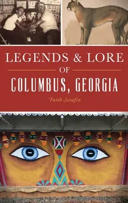 Légendes et traditions de Columbus, Géorgie - Legends and Lore of Columbus, Georgia