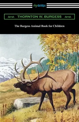 Le livre des animaux de Burgess pour les enfants - The Burgess Animal Book for Children