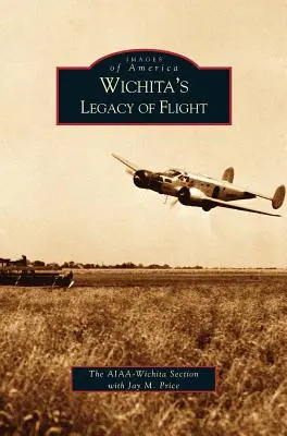L'héritage de l'aviation à Wichita - Wichita's Legacy of Flight