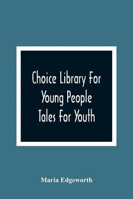 Bibliothèque de choix pour les jeunes : Contes pour la jeunesse - Choice Library For Young People: Tales For Youth