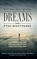 Travailler avec les rêves et les cauchemars du SSPT : 14 approches pour les psychothérapeutes et les conseillers - Working with Dreams and PTSD Nightmares: 14 Approaches for Psychotherapists and Counselors