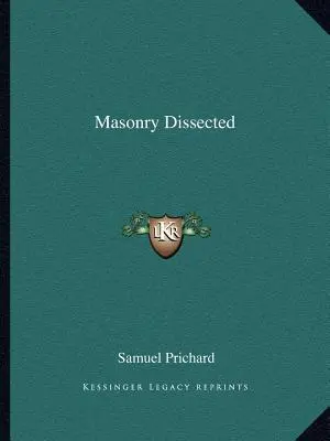 La maçonnerie disséquée - Masonry Dissected
