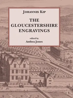 Johannes Kip, les gravures du Gloucestershire - Johannes Kip, The Gloucestershire Engravings