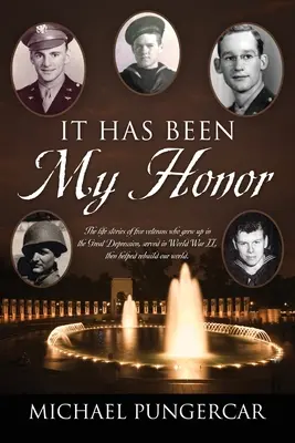 It Has Been My Honor : L'histoire de cinq vétérans qui ont grandi pendant la Grande Dépression, ont servi pendant la Seconde Guerre mondiale et ont ensuite contribué à la reconstruction de notre pays. - It Has Been My Honor: The life stories of five veterans who grew up in the Great Depression, served in World War II, then helped rebuild our