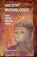 Mythologies anciennes : Inde, Perse, Babylone, Egypte - Ancient Mythologies: India, Persia, Babylon, Egypt