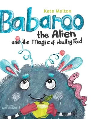 Babaroo l'extraterrestre et la magie de l'alimentation saine - Babaroo the Alien and the Magic of Healthy Food