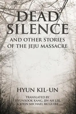 Dead Silence : Et autres histoires du massacre de Jeju - Dead Silence: And Other Stories of the Jeju Massacre