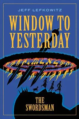 Fenêtre sur le passé : Le sabreur - Window To Yesterday: The Swordsman