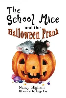 Les souris de l'école et la farce d'Halloween : Livre 4 Pour les garçons et les filles âgés de 6 à 11 ans Classes : 1-5. - The School Mice and the Halloween Prank: Book 4 For both boys and girls ages 6-11 Grades: 1-5.