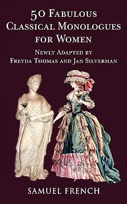 50 fabuleux monologues classiques pour femmes - 50 Fabulous Classical Monologues for Women