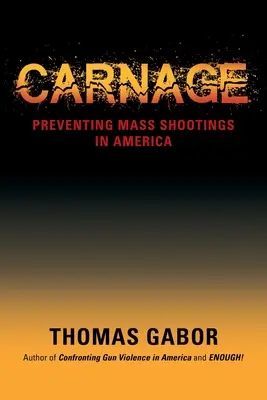 Carnage : Prévenir les fusillades de masse en Amérique - Carnage: Preventing Mass Shootings in America