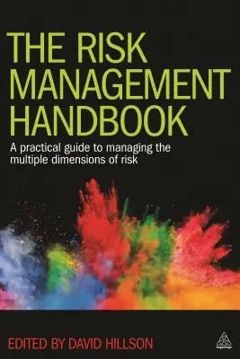 Le manuel de gestion des risques : Un guide pratique pour gérer les multiples dimensions du risque - The Risk Management Handbook: A Practical Guide to Managing the Multiple Dimensions of Risk