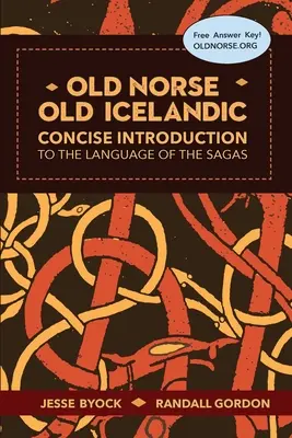 Vieux norrois - vieil islandais : Introduction concise à la langue des sagas - Old Norse - Old Icelandic: Concise Introduction to the Language of the Sagas
