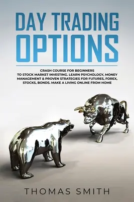 Day trading Options : Le cours d'introduction à l'investissement boursier pour les débutants. Le monde de l'entreprise et de l'industrie est en pleine mutation. - Day trading Options: Crash Course for Beginners to Stock Market Investing. Learn Psychology, Money Management & proven Strategies for Futur